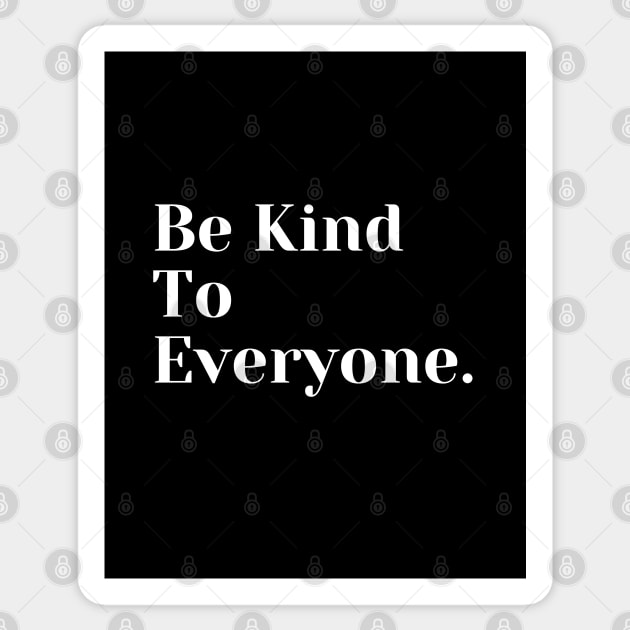 Be Kind To Everyone Sticker by TANSHAMAYA